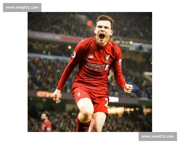 罗伯逊未来未定！利物浦左后卫将与俱乐部展开关键会谈，马竞拜仁虎视眈眈